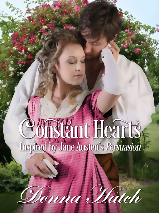 Title details for Constant Hearts, Inspired by Jane Austen's Persuasion by Donna Hatch - Available